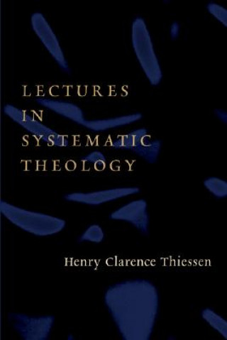 Carte Lectures in Systematic Theology Henry C. Thiessen