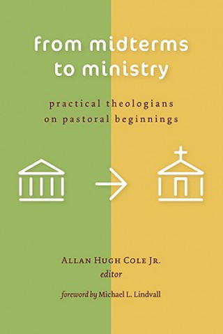Kniha From Midterms to Ministry Allan Hugh Cole