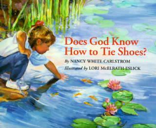 Book Does God Know How to Tie Shoes? Nancy White Carlstrom