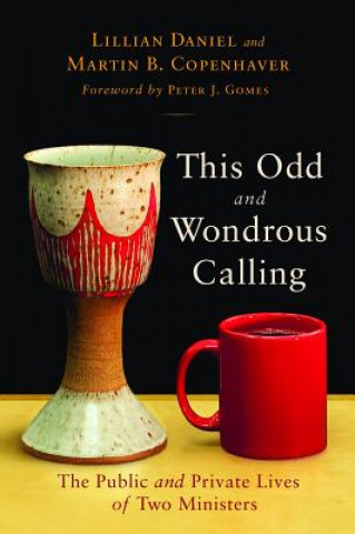 Книга This Odd and Wondrous Calling Martin P. Copenhaver