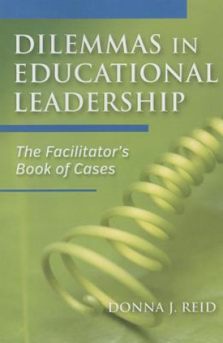 Kniha Dilemmas in Educational Leadership Donna J. Reid