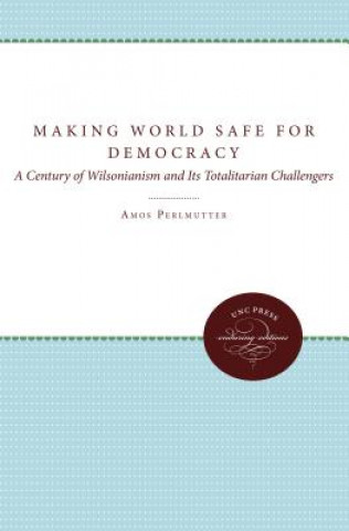 Kniha Making the World Safe for Democracy Amos Perlmutter
