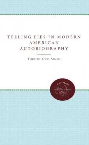 Książka Telling Lies in Modern American Autobiography Timothy Dow Adams