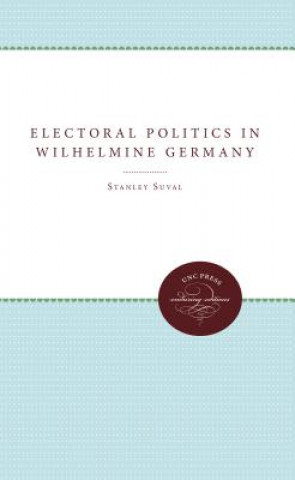 Carte Electoral Politics in Wilhelmine Germany Stanley Suval