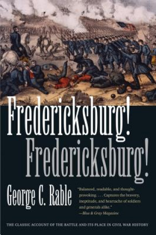 Kniha Fredericksburg! Fredericksburg! George C. Rable