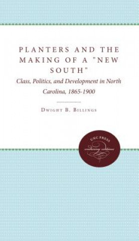 Carte Planters and the Making of a "New South Dwight B. Billings
