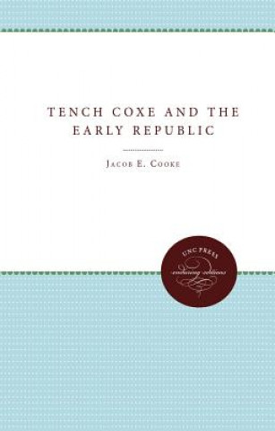 Carte Tench Coxe and the Early Republic Jacob E. Cooke