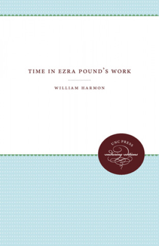 Kniha Time in Ezra Pound's Work William Harmon