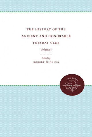 Book History of the Ancient and Honorable Tuesday Club Robert Micklus