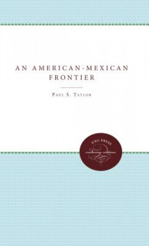 Knjiga American-Mexican Frontier Paul Shuster Taylor