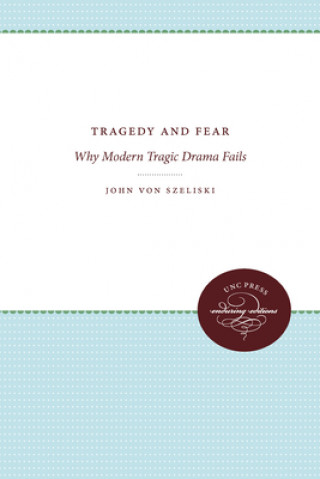 Könyv Tragedy and Fear John Von Szeliski