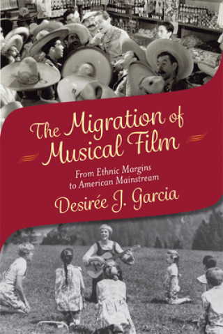 Kniha Migration of Musical Film Desiree J Garcia