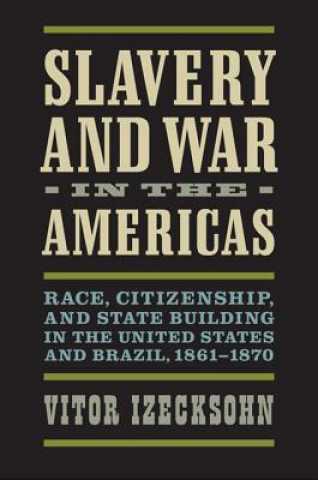 Buch Slavery and War in the Americas Vitor Izecksohn