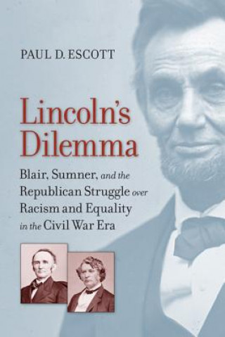 Kniha Lincoln's Dilemma Paul D. Escott