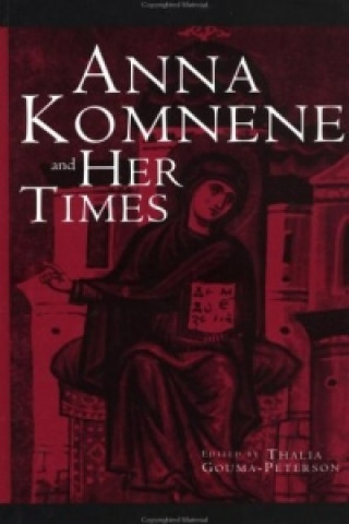 Carte Anna Komnene and Her Times 