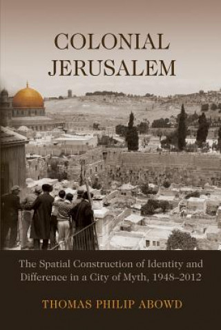 Kniha Colonial Jerusalem Thomas Philip Abowd