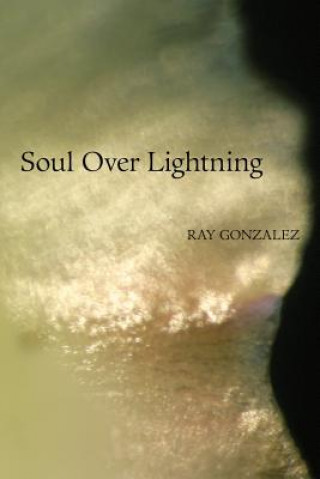 Książka Soul Over Lightning Ray Gonzalez