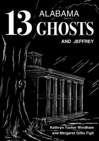 Kniha 13 Alabama Ghosts and Jeffrey Margaret Gillis Figh