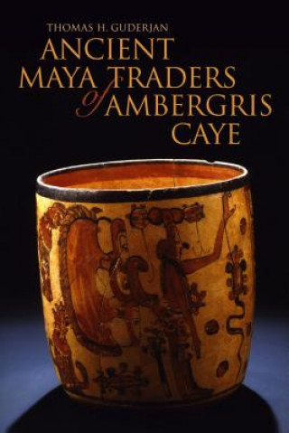 Βιβλίο Ancient Maya Traders of Ambergris Caye Thomas H. Guderjan