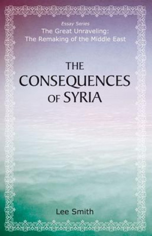 Kniha Consequences of Syria Lee Smith