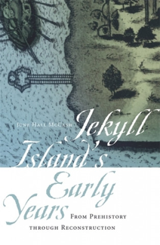 Könyv Jekyll Island's Early Years June Hall McCash