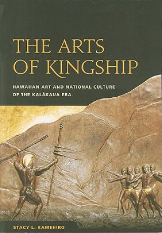 Livre Arts of Kingship Stacy L. Kamehiro