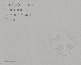 Könyv Cartographic Traditions in East Asian Maps 