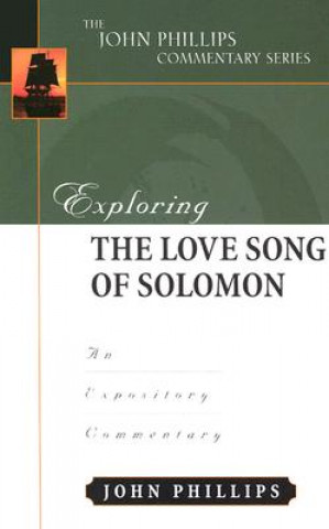 Knjiga Exploring/Song of Solomon-H John Phillips