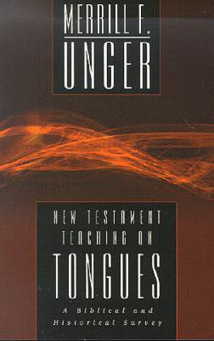 Kniha New Testament Teaching on Tongues Merrill F Unger