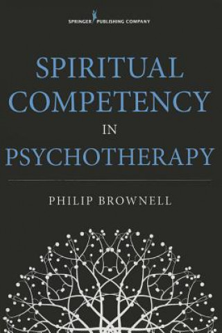 Kniha Spiritual Competency in Psychotherapy Philip Brownell