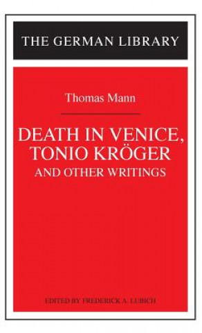 Livre "Tonio Kroger", "Death in Venice" and Other Writings Frederick A. Lubich