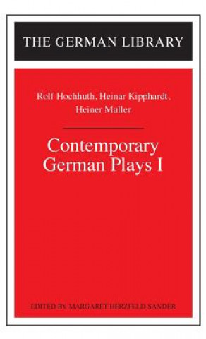 Könyv Contemporary German Plays I: Rolf Hochhuth, Heinar Kipphardt, Heiner Muller Margaret Herzfeld-Sander