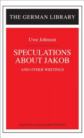 Carte Speculations about Jakob: Uwe Johnson Uwe Johnson
