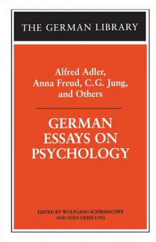 Kniha German Essays on Psychology: Alfred Adler, Anna Freud, C.G. Jung, and Others Schirmacher