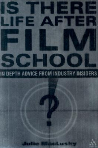 Книга Is There Life after Film School? Julie MacLusky