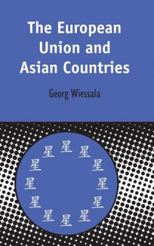 Kniha European Union and Asian Countries Georg Wiessala