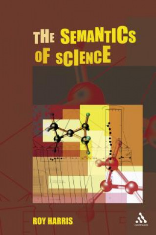 Kniha Semantics of Science Roy Harris