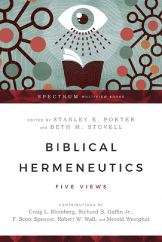 Kniha Biblical Hermeneutics - Five Views STANLEY E PORTER