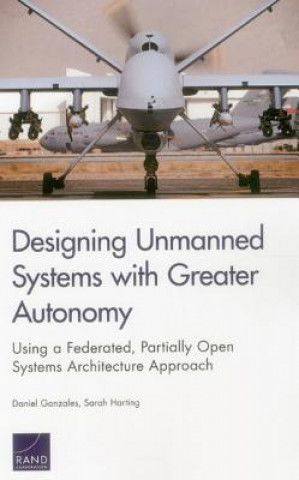 Książka Designing Unmanned Systems with Greater Autonomy Daniel Gonzales