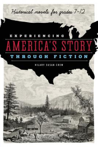 Carte Experiencing America's Story through Fiction Hilary Susan Crew