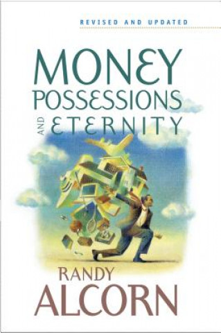 Carte Money, Possessions, And Eternity Randy Alcorn