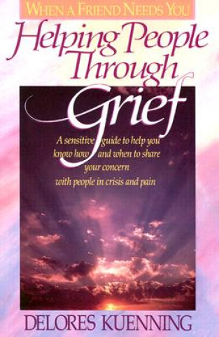 Kniha Helping People through Grief Delores Kuenning