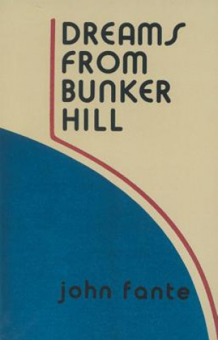 Könyv Dreams from Bunker Hill John Fante