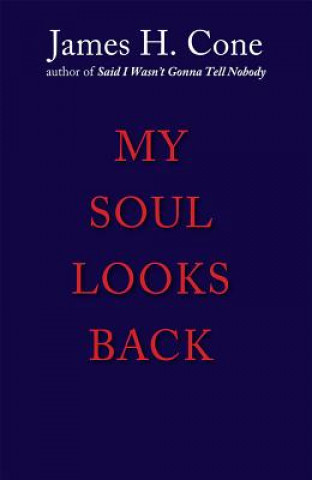 Könyv My Soul Looks Back James H. Cone
