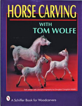 Kniha Horse Carving: with Tom Wolfe Tom Wolfe