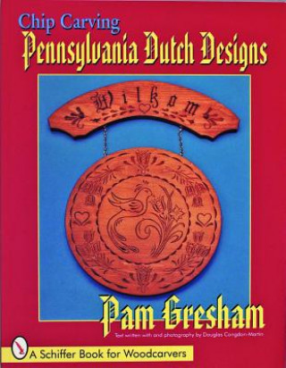 Книга Chip Carving Pennsylvania Dutch Designs Pam Gresham