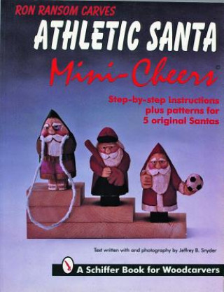 Knjiga Ron Ransom Carves Athletic Santa Mini-Cheers Ron Ransom