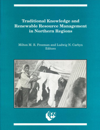 Kniha Traditional Knowledge and Renewable Resource Management in Northern Regions 