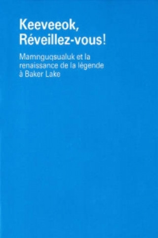 Livre Keeveeok, ReVeillez-Vous! VICTORIA MAMNGUQSUAL