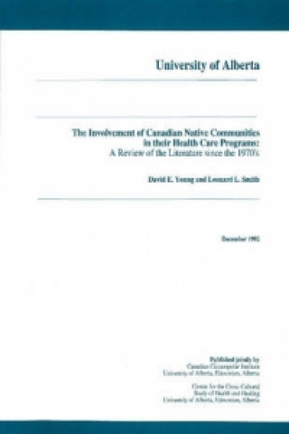 Kniha Involvement of Canadian Native Communities in their Health Care Programs DAVID E. YOUNG